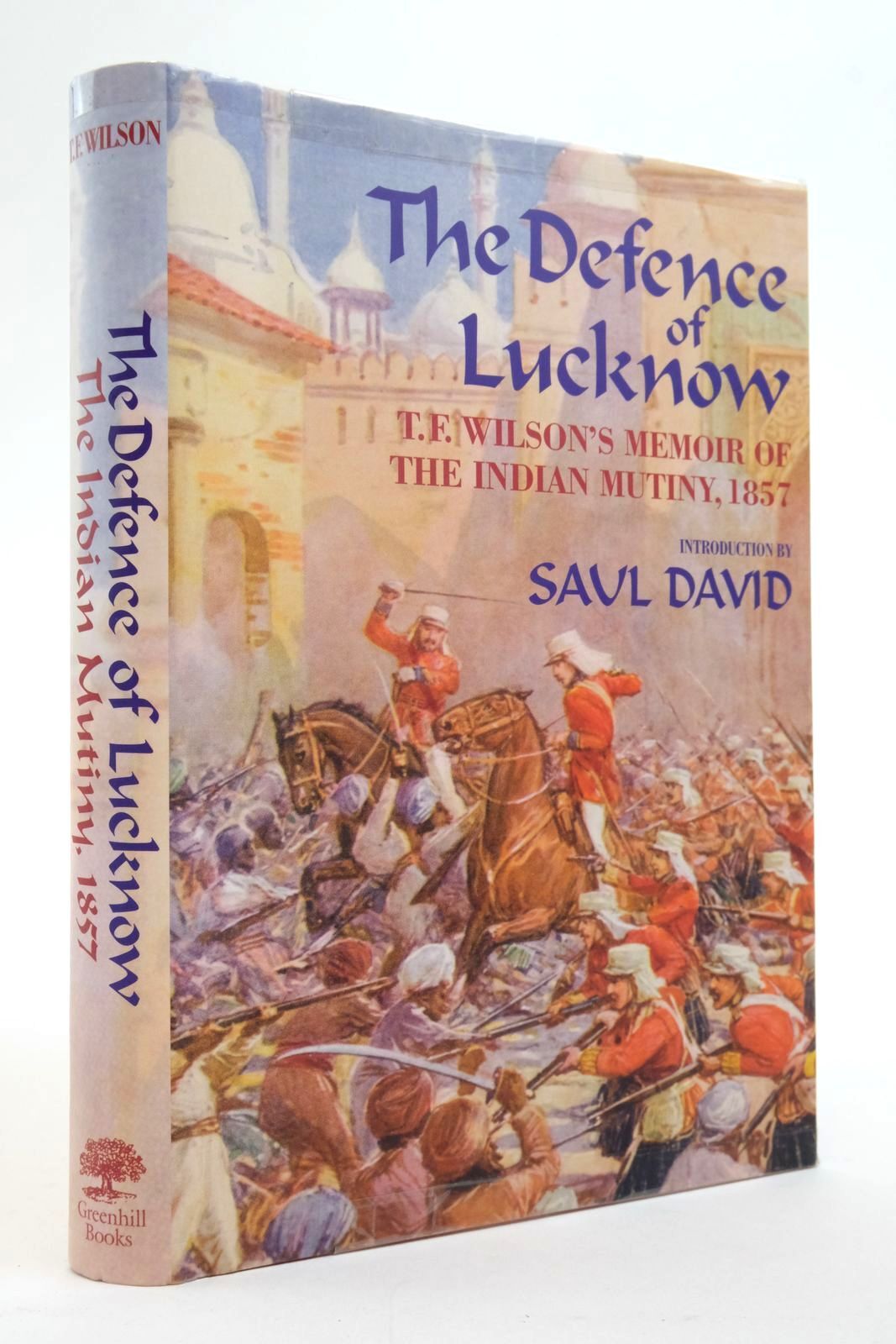 "THE DEFENCE OF LUCKNOW T.F. WILSON'S MEMOIR OF THE INDIAN MUTINY
