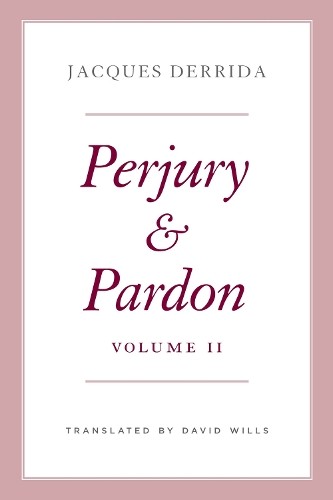 Perjury and Pardon, Volume II by Jacques Derrida, David Wills... - 9780226825281