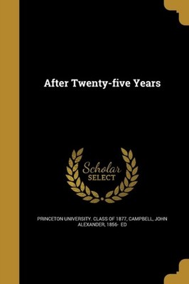 Princeton university - After Twenty-five Years - New paperback or soft - X555z