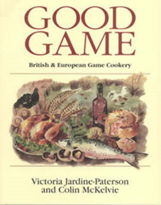 Good Game: European and British Game Cookery, Victoria Jardine-Paterson, Colin L