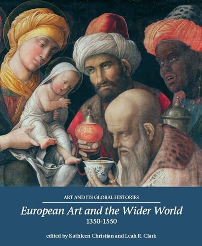 European Art and the Wider World 1350–1550 (Art and its Global H