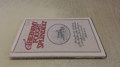 The Enemy Fought Splendidly: Being the 19..., T B Dixon