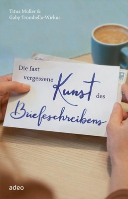 Titus Müller | Die fast vergessene Kunst des Briefeschreibens | Buch | Deutsch