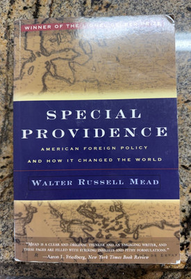 Special Providence: American Foreign Policy and How It Changed the World Mead