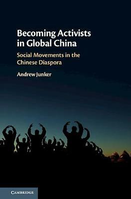 Becoming Activists in Global China Social Movements in the Chinese Diaspora