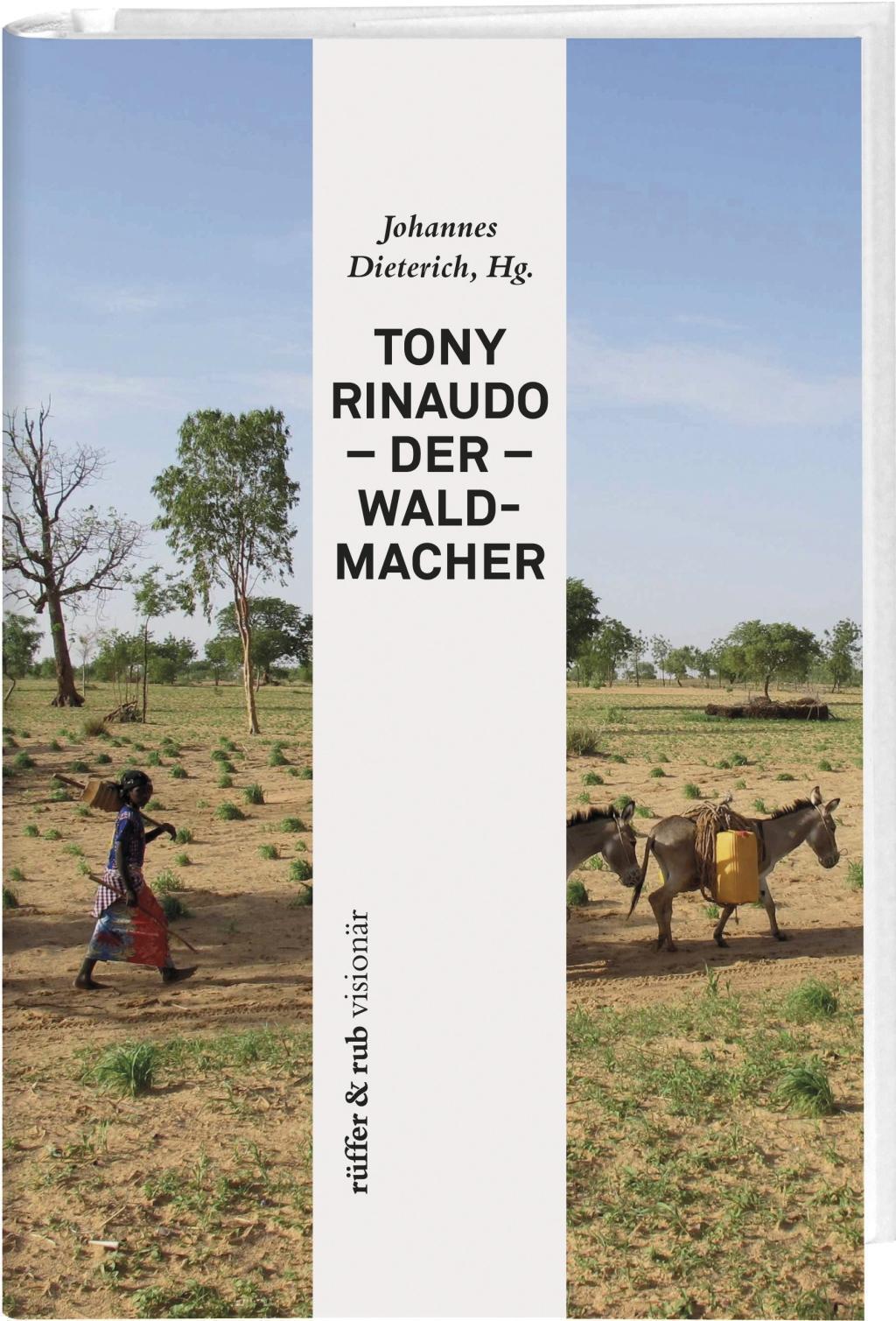 Tony Rinaudo - Der Waldmacher Johannes Dieterich