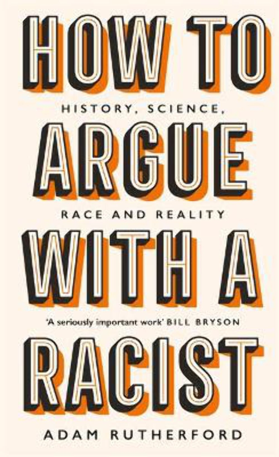 Adam Rutherford: How to Argue With a Racist [2020] hardback