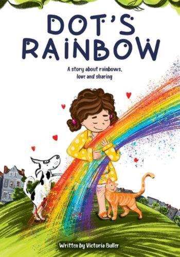 Dot's Rainbow: A story about rainbows, love and sharing by Victoria Buller Paper - Picture 1 of 1