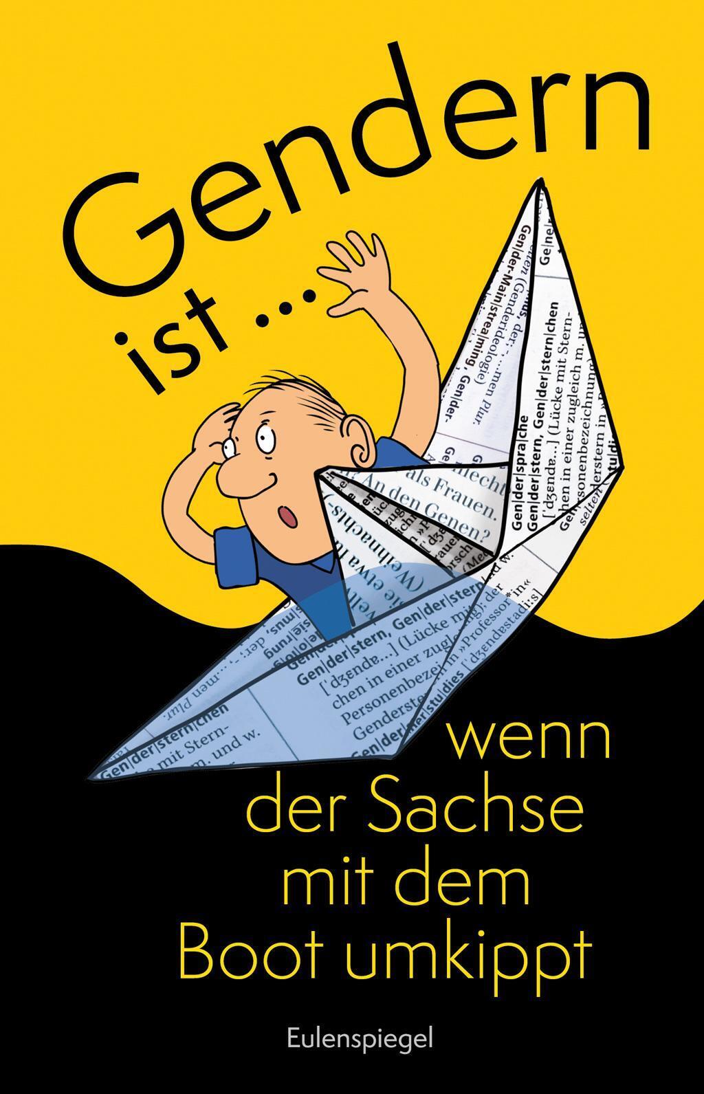 Gendern Ist ... Wenn Der Sachse Mit Dem Boot Umkippt | Taschenbuch |