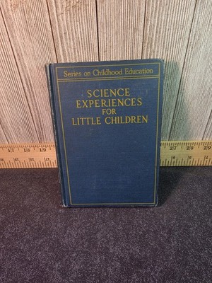 VTG 1939 SCIENCE EXPERIENCES For Little Children (Series on Childhood Ed.)