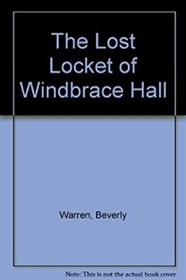 Lost Locket of Windbrace Hall Mass Market Paperbound Beverly C. W