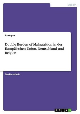 Double Burden of Malnutrition in der Europäischen Union. Deutschland und Belgien