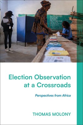 Thomas Molony | Election Observation at a Crossroads | Buch | Englisch (2025)