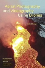 Aerial Photography and Videography Using Drones Paperback Eric Ch