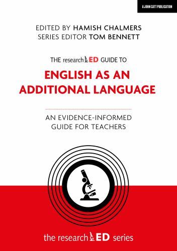ResearchED Guide to English As an Additional Language: an Evidence-Informed ...