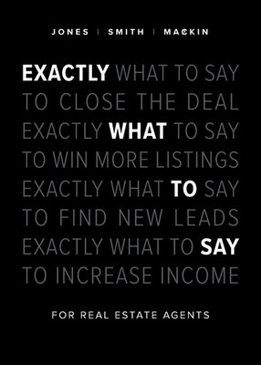 Exactly What to Say: For Real Estate Agents - paperback Jones, Phil M|Smith,...