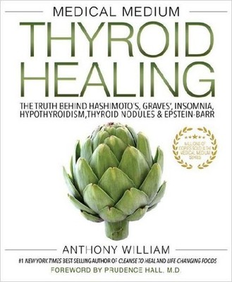 Medical Medium Thyroid Healing Anthony William
