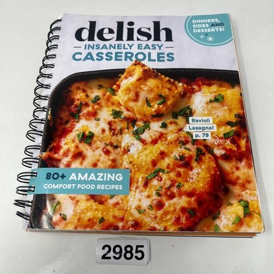 Delish Insanely Easy Casseroles: 80+ Amazing Comfort Food Recipes - Spiral Bound