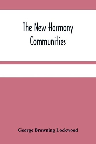 Джордж Браунинг Локвуд Сообщества новой гармонии (в мягкой обложке) (ИМПОРТ ИЗ Великобритании)