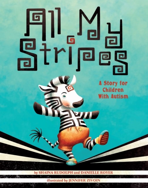 All My Stripes  A Story for Children With Autism by Shaina Rudolph HARDBACK
