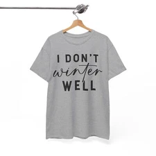 I Dont Winter Shirt | Cold Breeze T-Shirt | Winter Season Vibes & Chill Design