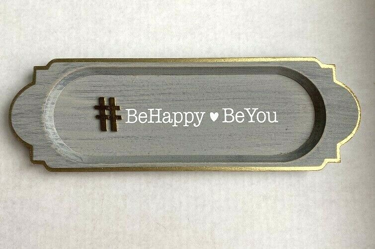Grasslands Road Wood Jewelry Trinket Tray/Dish Be Happy Be You 11 x3.5