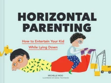 Horizontal Parenting: How to Entertain Your Kid While Lying Down - GOOD