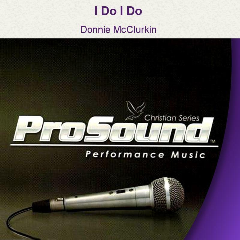 I Do I Do - Donnie McClurkin - Accompaniment Track