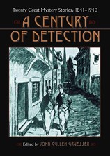 A Century of Detection: Twenty Great Mystery Stories, 1841-1940 by John Cullen G