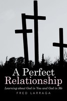 Fred Larraga | A Perfect Relationship | Taschenbuch | Englisch (2015) | Xlibris