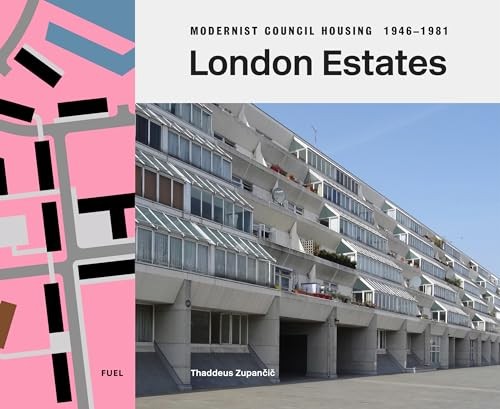 London Estates: Modernist Council Housing 1946-1981 by Thaddeus Zupancic NEW - Image 7