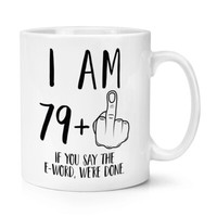 I Am 79+Mittelfinger 80Th Geburtstag 284Ml Becher Tasse UnhöFlich Scherz Lustig