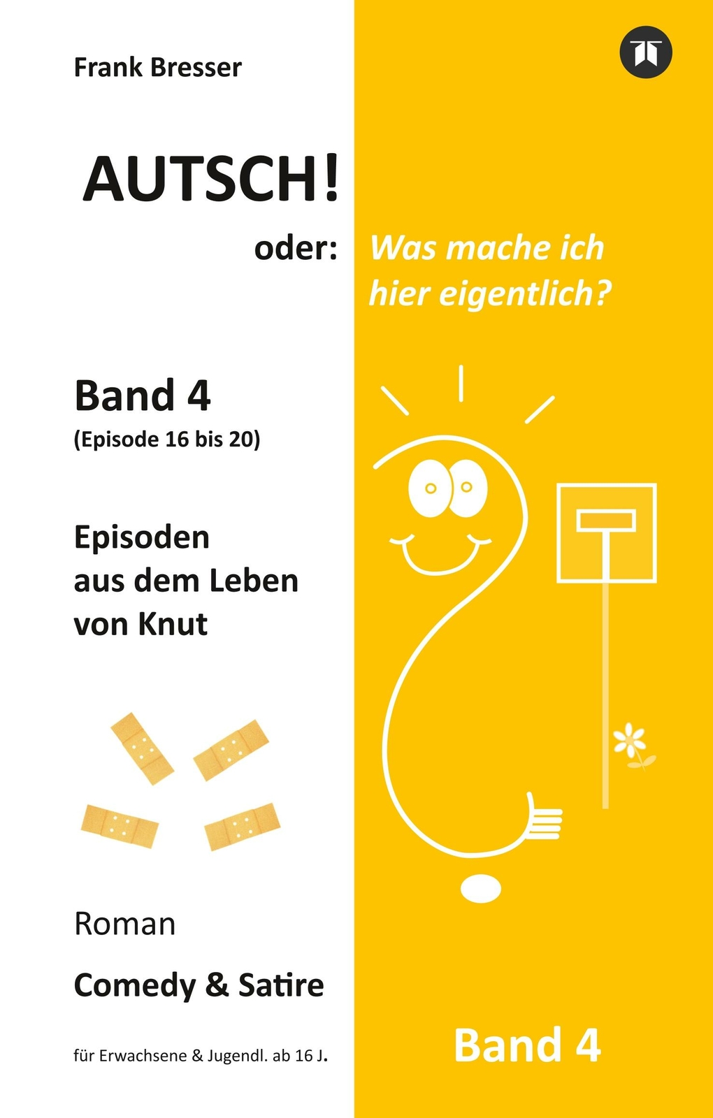 Autsch Oder: Was Mache Ich Hier Eigentlich? (band 4) | Buch |