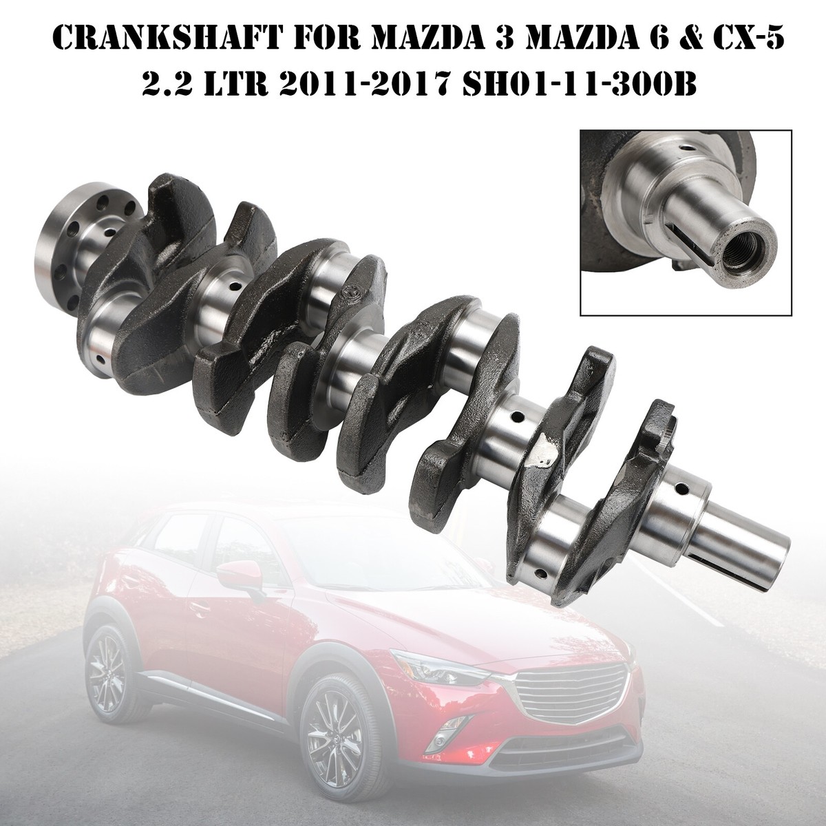 Crankshaft For Mazda 3 Mazda 6 & CX-5 2.2 LTR 2011-2017 SH01-11