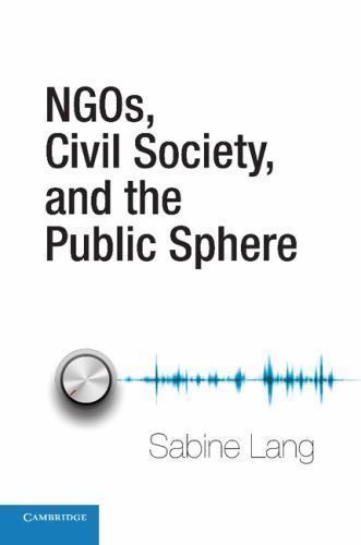 NGOs, Civil Society, and the Public Sphere Lang Paperback 9781107417557