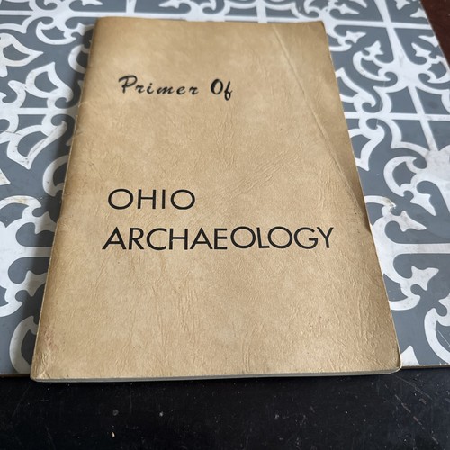 Primer of Ohio Archaeology H C Shetrone PPB 1951 Fifth Edition 5th