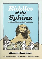 Riddles of the Sphinx and Other Mathematical Puzzle Tales (Anneli Lax New Ma...