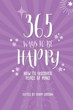 Adam Gordon 365 Ways to Be Happy (Paperback)