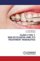 Class II DIV 1 Malocclusion AND It's Treatment Modalities Jack Mukkada