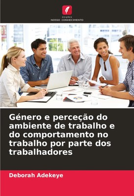 Deborah Adekeye | Género e perceção do ambiente de trabalho e do...