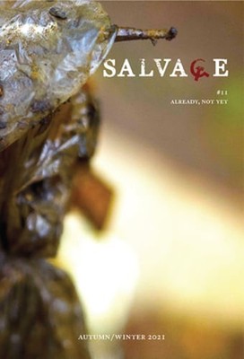 Salvage #11: Already, Not Yet: Used