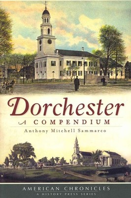 Dorchester: A Compendium by Anthony Mitchell Sammarco (English) Paperback Book