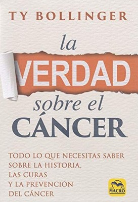 Bollinger, T: Verdad sobre el c�ncer : todo lo que nece -  NEW
