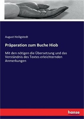 Pr�paration zum Buche Hiob: Mit den n�tigen die �bersetzung und das Verst�ndnis