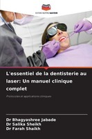 L'essentiel De La Dentisterie Au Laser: Un Manuel Clinique Complet Bhagyashree J