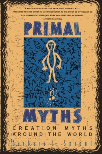 Primal Myths: Creation Myths Around the World (Revised) by Sproul, C New<-