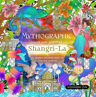 Mythographic Color and Discover: Shangri-La: An Artist s Coloring Book of ...