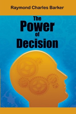 The Power of Decision | Raymond Charles Barker | Taschenbuch | Englisch | 2017