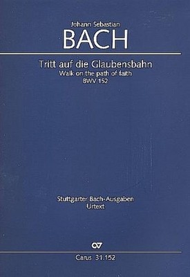 Bach: Tritt auf die Glaubensbahn (BWV 152). Partitur, Johann Sebastian Bach