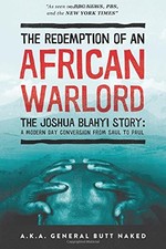 THE REDEMPTION OF AN AFRICAN WARLORD: THE JOSHUA BLAHYI **BRAND NEW**